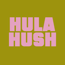 HULA HUSH